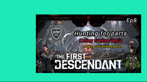 Ep8 Hunting for part's Lvling up Freyna/lepic.