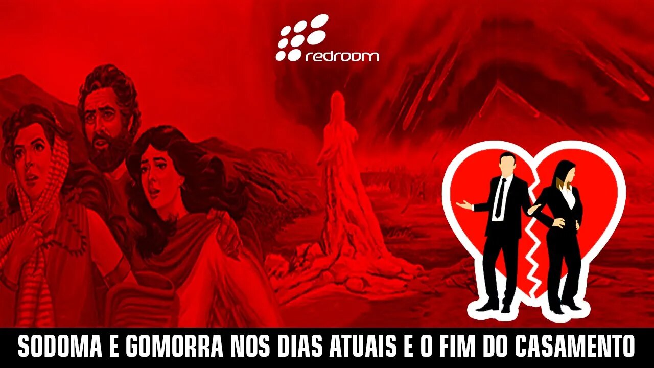 SODOMA E GOMORRA NOS DIAS ATUAIS E O FIM DO CASAMENTO