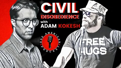 Civil Disobedience With Adam Kokesh & Chase Geiser