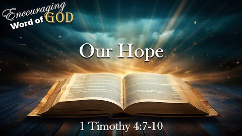 Encouraging Word of God: Our Hope