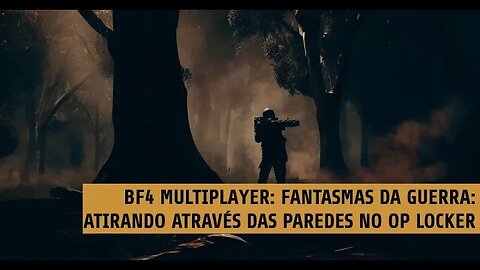 BF4 Multiplayer: Fantasmas da Guerra: Atirando Através das Paredes no Op Locker