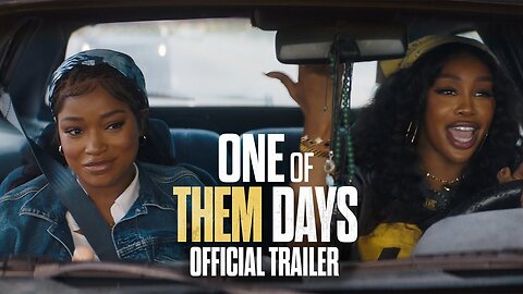 One of Them Days - Official Trailer