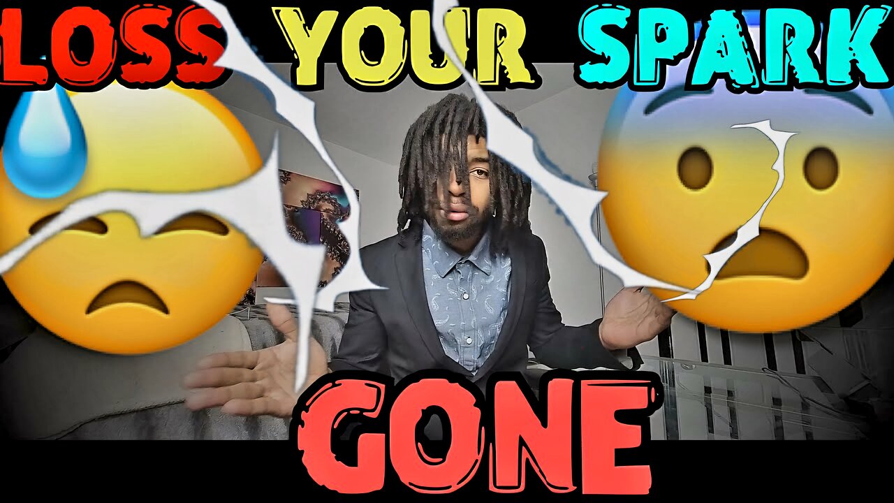 Have You Loss Your Spark?!