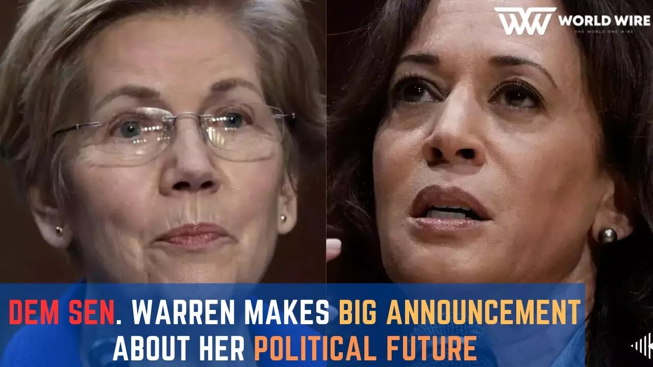 Dem Sen. Warren Makes Big Announcement About Her Political Future -World-Wire