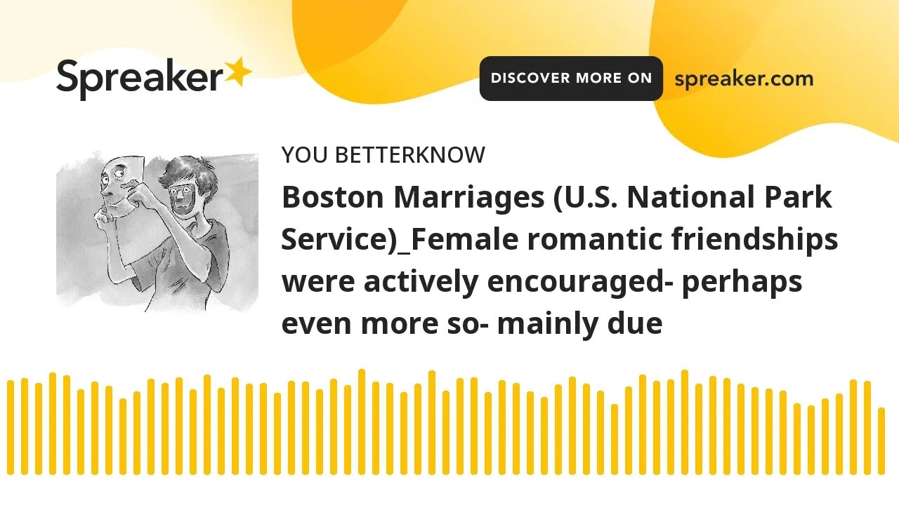 Boston Marriages (U.S. National Park Service)_Female romantic friendships were actively encouraged-