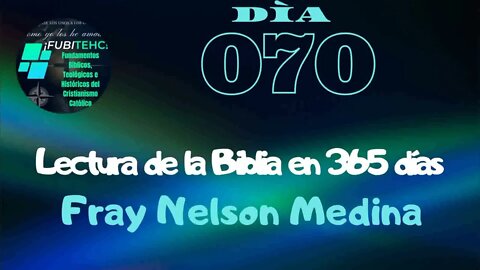 Lectura de la Biblia en un año. -DIA 70- Por: Fray Nelson Medina.
