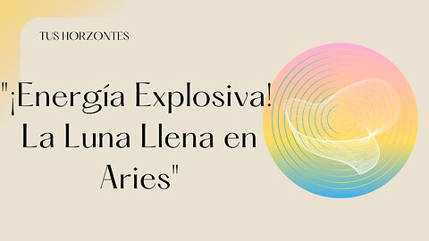 Desata tu Potencial: Energía Explosiva de la Luna Llena en Aries 2024