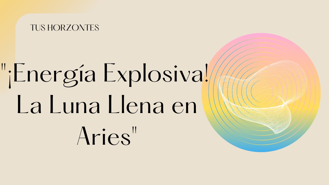 Desata tu Potencial: Energía Explosiva de la Luna Llena en Aries 2024