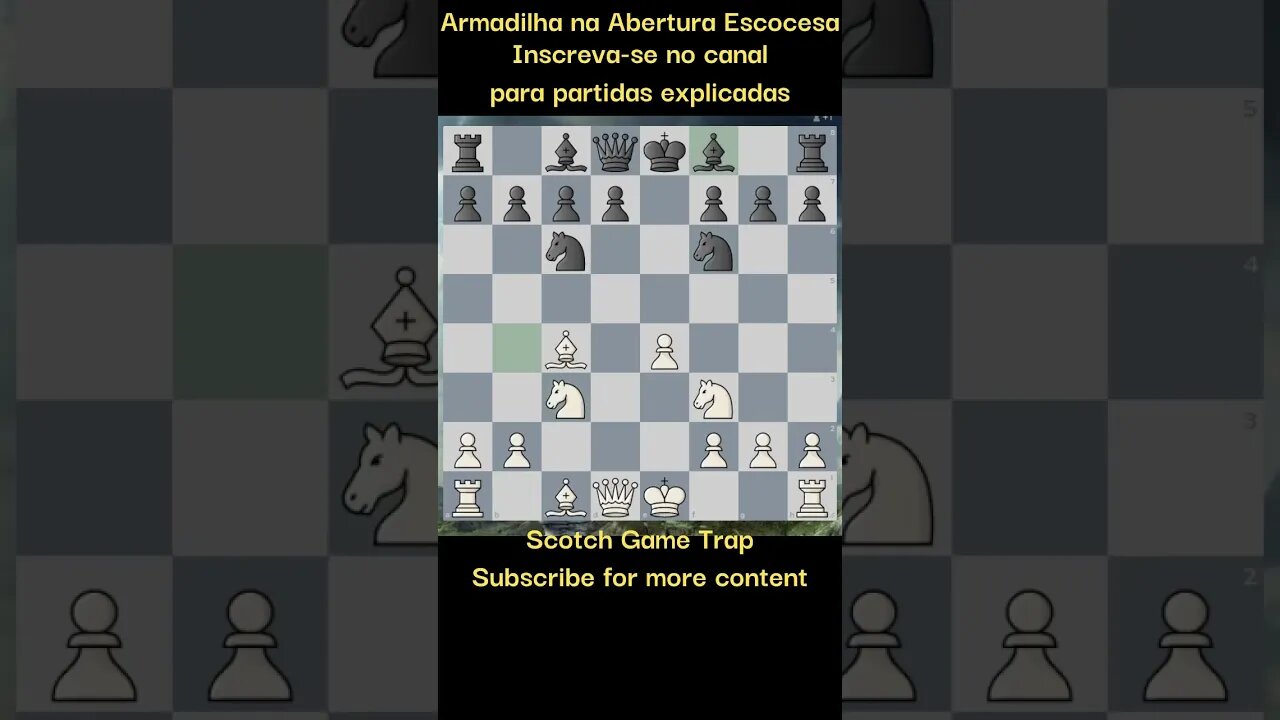 ARMADILHA NA ABERTURA ESCOCESA GAMBITO ESCOCÊS SCOTCH GAME TRAP SCOTCH GAMBIT