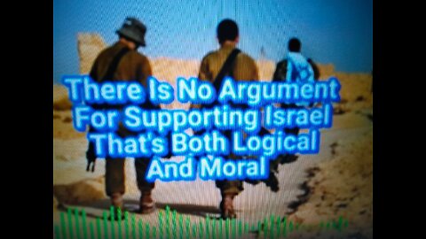 Supporting Israel is Both Illogical and Immoral