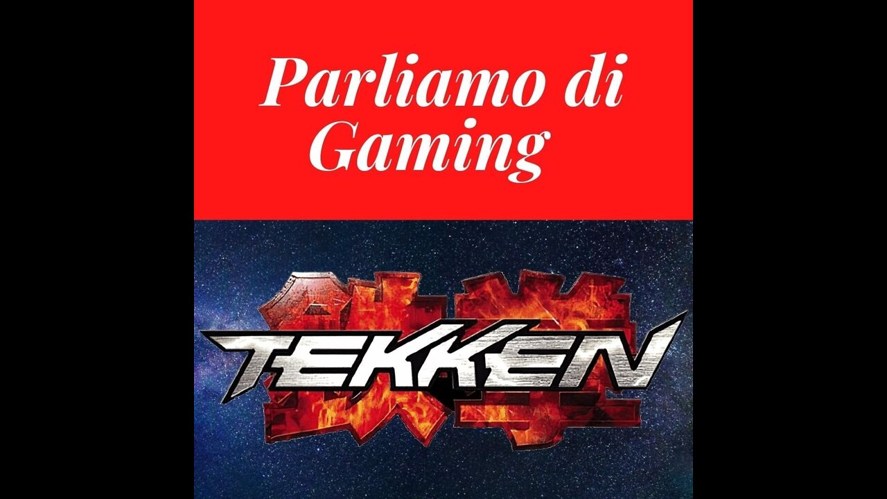 Ep.72 – Parliamo di Gaming: Tekken parte 2
