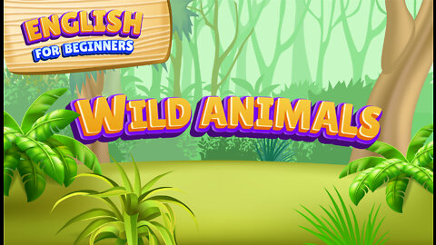 WILD ANIMALS. Learn wild animals names and sounds for children, kids and beginners.