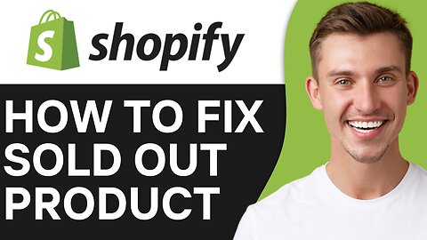 HOW TO FIX SHOPIFY SOLD OUT PRODUCT