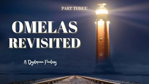 Omelas Revisited, Part Three: The Ones Who Choose