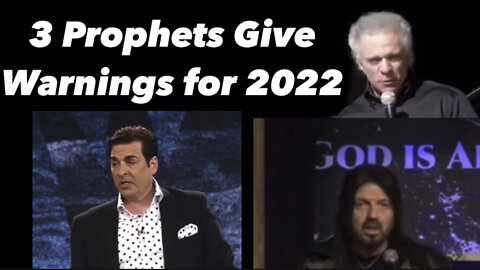3Prophets Give WARNING for 2022 - Hank Kunneman - Kent Christmas - Robin Bullock