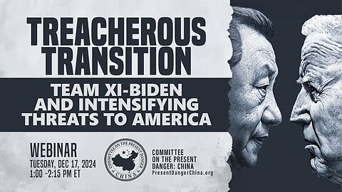 Webinar | Treacherous transition - Team Xi-Biden and Intensifying Threats To America