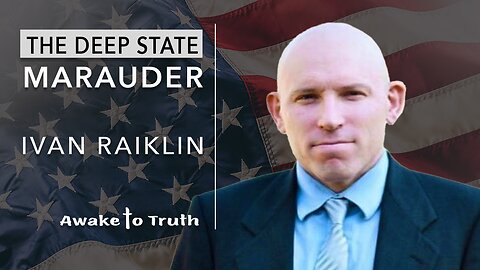 IVAN RAIKLIN – THE DEEP STATE MARAUDER