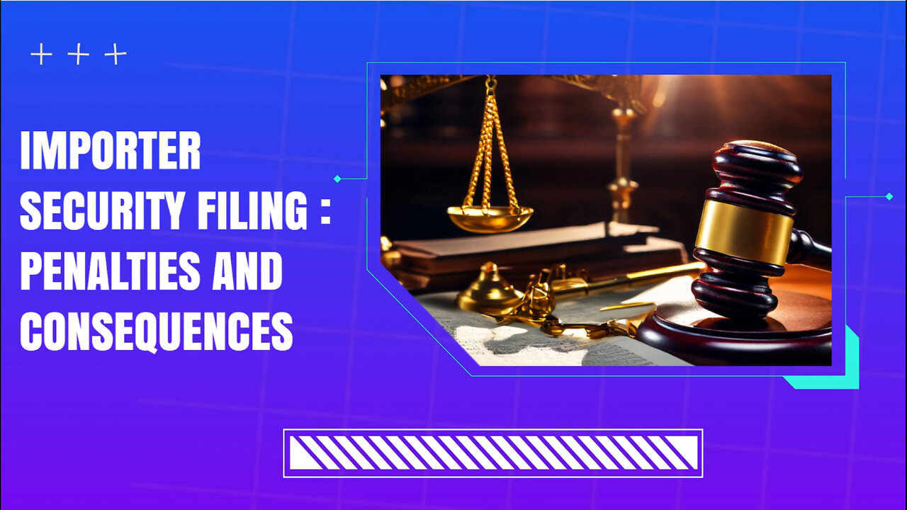 Navigating the Price of Non-Compliance: Understanding ISF Penalties