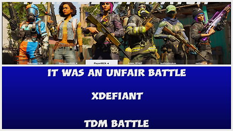 The Odds were not on Our Side - XDefiant