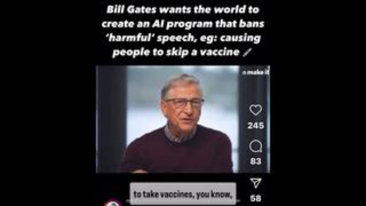 BILL psycho GATES wants AI to silence us. This thing is just a wicked curse upon humanity