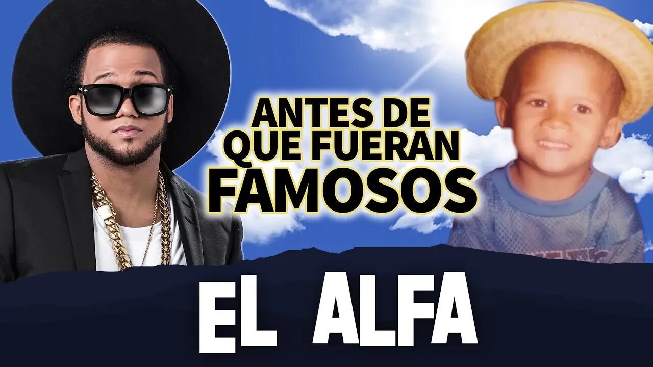 El Alfa | Antes De Que Fueran Famosos | Biografía