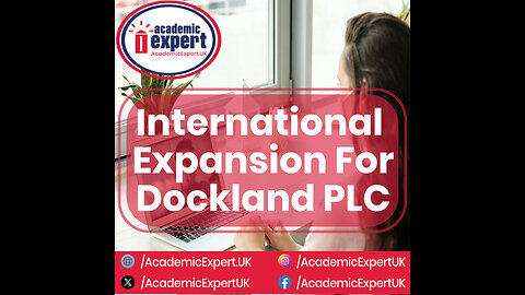 International Expansion For Dockland PLC | academicexpert.uk