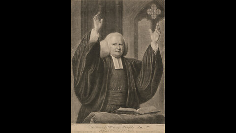 Founding Fathers Fridays - Rev George Whitefield (May 14, 2010)