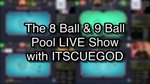 The 8 Ball & 9 Ball Pool LIVE Show with ITSCUEGOD