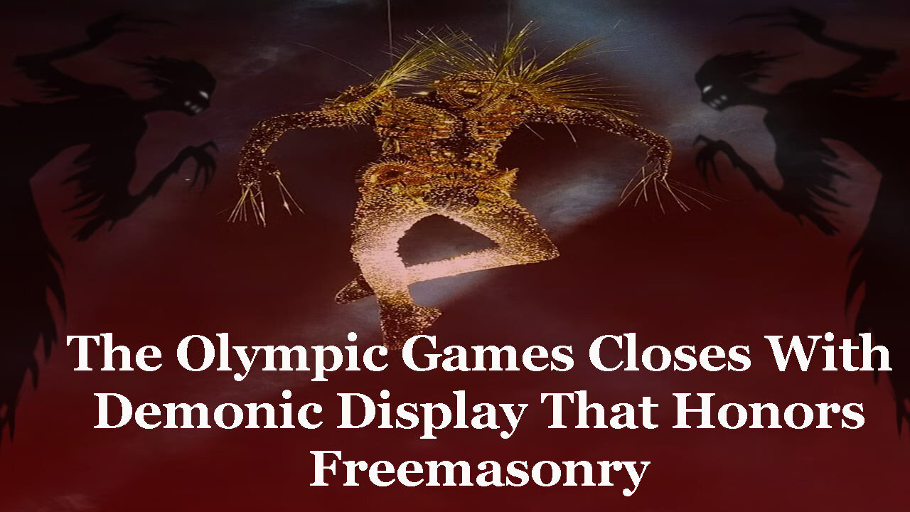 Olympics Ends With Ceremony Honoring Freemasonry
