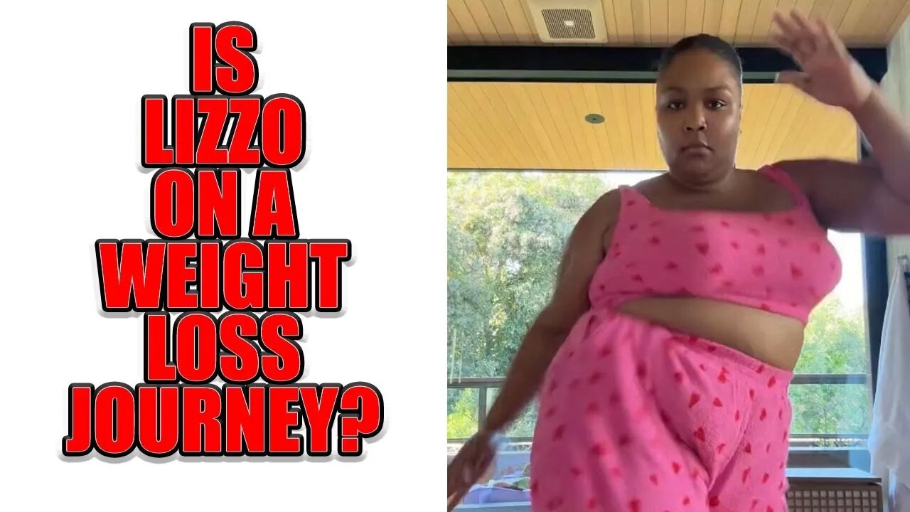 Is Lizzo On A Weight Loss Journey?