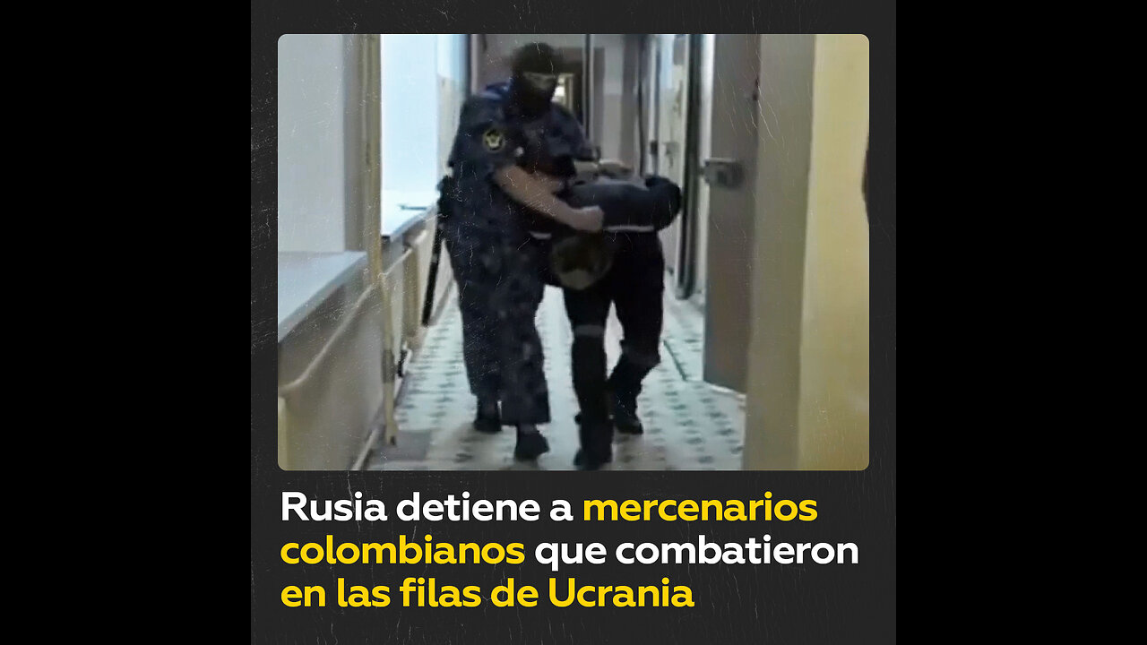 Rusia detiene a mercenarios colombianos que luchaban del lado de Ucrania