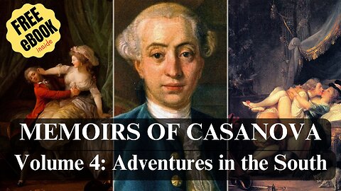 Memoirs of Casanova: Adventures in the South, Volume 4 CC