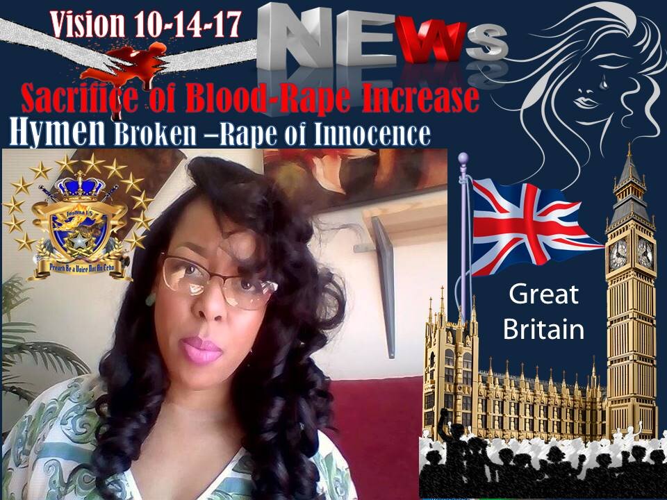 Prophetic Vision: 10-14-17 WARNING. RAPES increase In Brittan Beware Travelers!