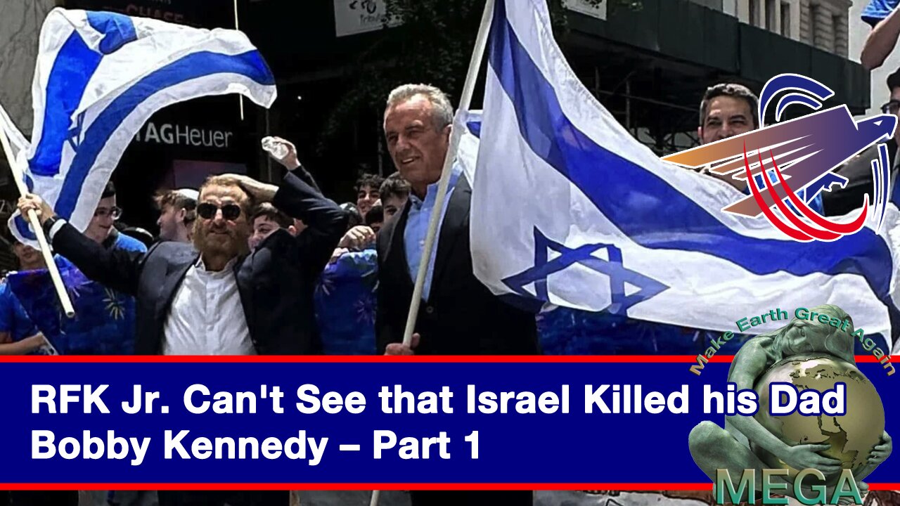 RFK Jr. Can't See that Israel Killed his Dad, Bobby Kennedy – Part 1