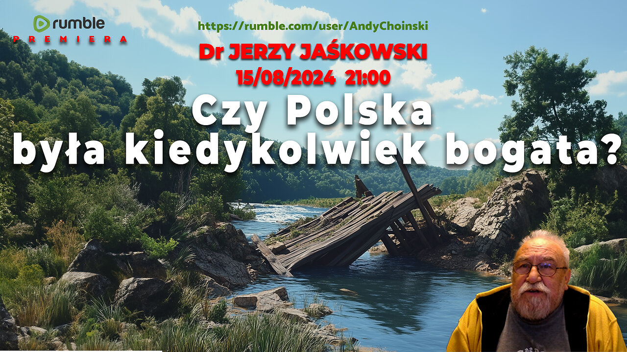 Dr JERZY JAŚKOWSKI - Czy Polska była kiedykolwiek bogata?