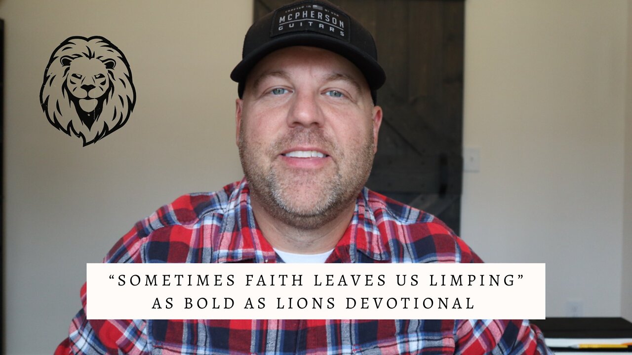 Sometimes Faith Leaves Us Limping | AS BOLD AS LIONS DEVOTIONAL | September 12, 2022