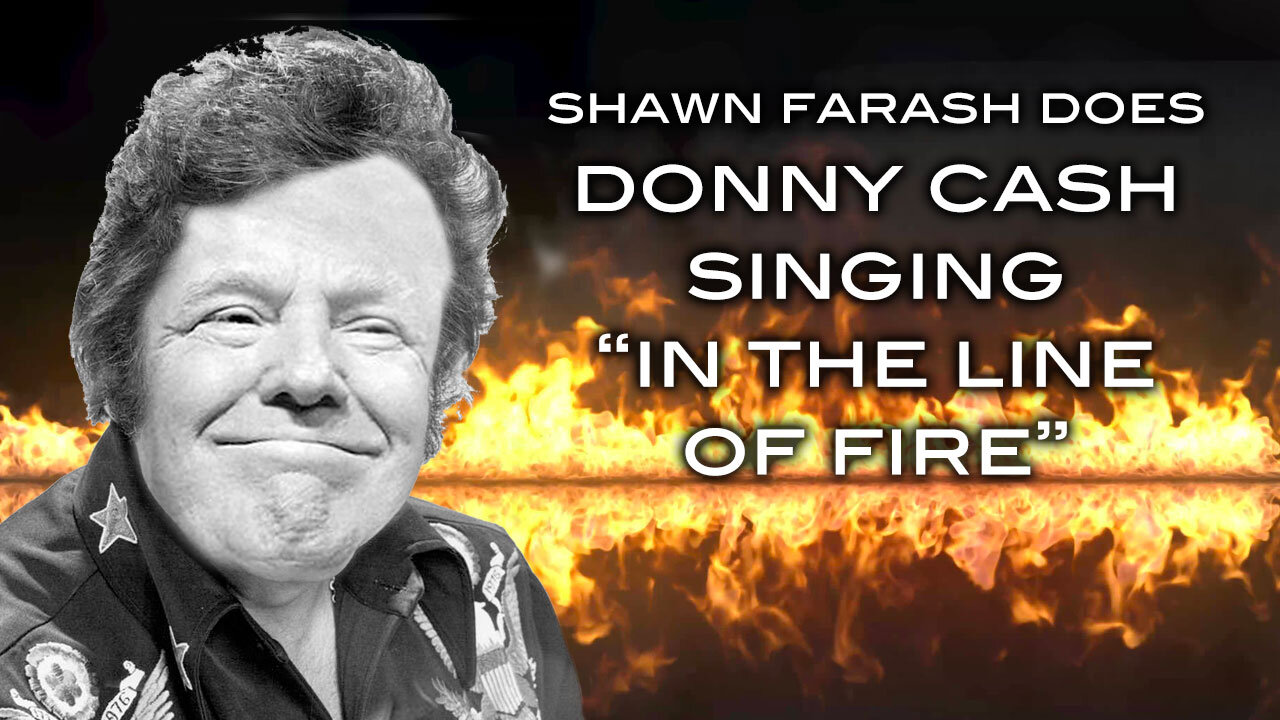 Shawn Farash Does DONNY CASH Singing "In the Line of Fire"