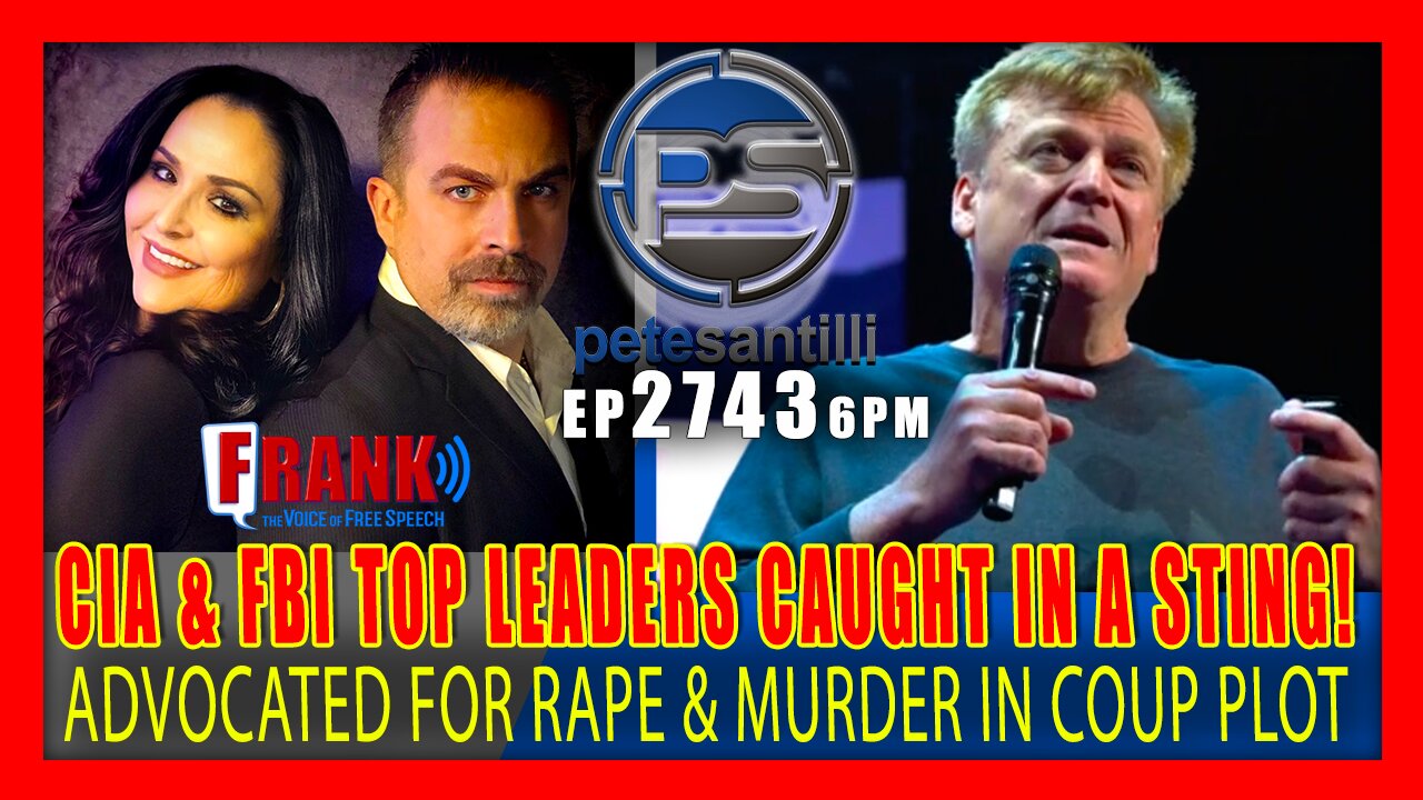 EP 2743-6PM CIA & FBI LEADERS CAUGHT IN A STING; ADVOCATED RAPE & MURDER