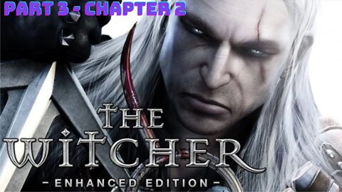 The Witcher Enhanced Edition Walkthrough Gameplay No Commentary Part 3 - Chapter 2