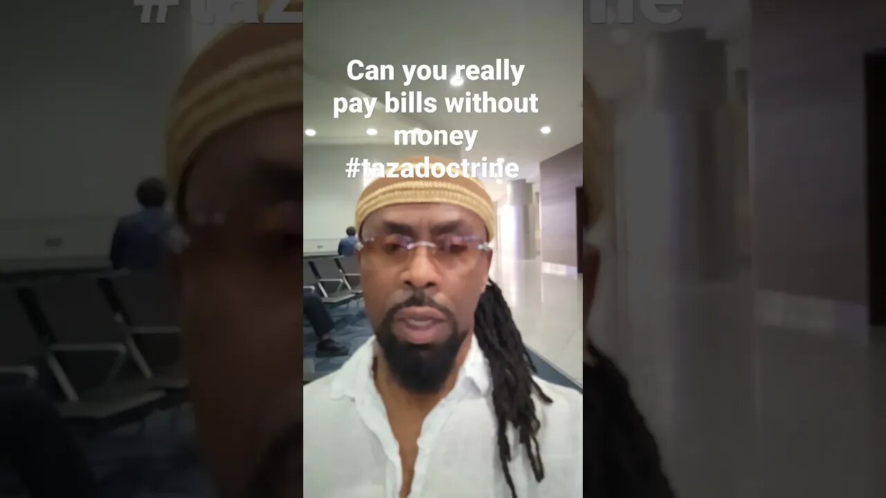 Can you really pay bills without money #tazadoctrine
