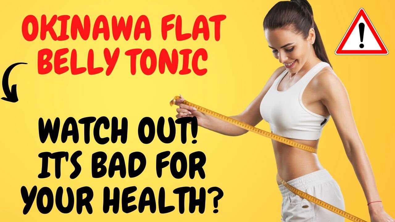 OKINAWA FLAT BELLY TONIC - KNOW THE WHOLE TRUTH - I ALMOST DIED?