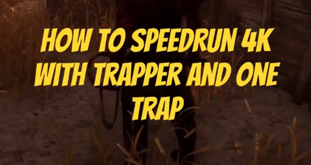 How to Speedrun 4k with Trapper and only one trap - Dead by Daylight