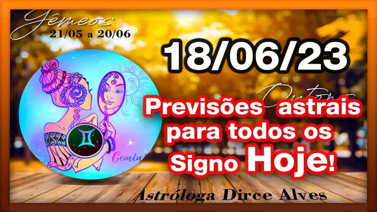 HORÓSCOPO DO DIA - DOMINGO 18 DE JUNHO - PREVISÕES PARA TODOS OS SIGNOS | 𝑫𝒊𝒓𝒄𝒆 𝑨𝒍𝒗𝒆𝒔