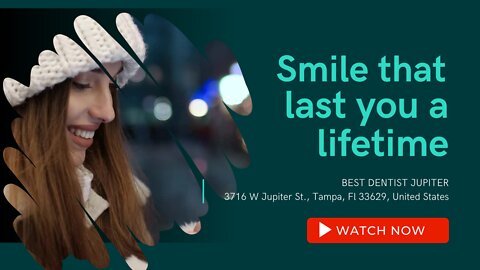 Smile that last you a lifetime