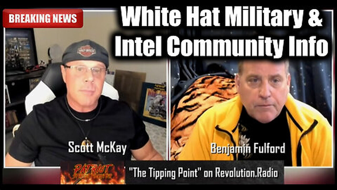 Benjamin Fulford and Scott Mckay - White Hat Military & Intel Community Info