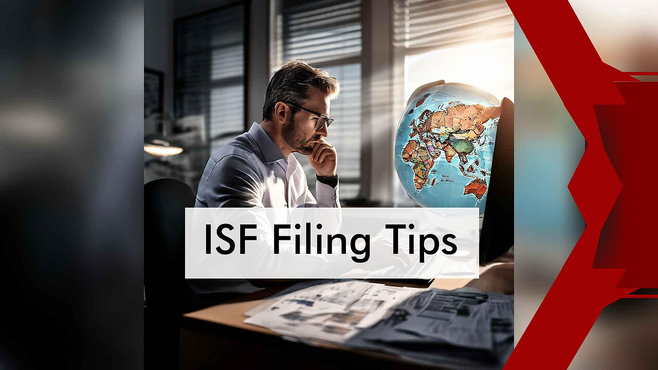 Smooth Sailing: Essential ISF Filing Tips for First-Time Importers