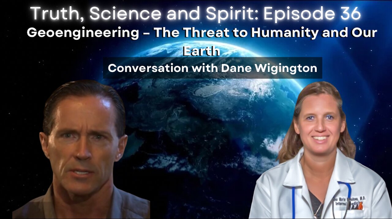 Geoengineering – The Threat to Humanity and Our Earth – Conversation with Dane Wigington– TSS Ep 36