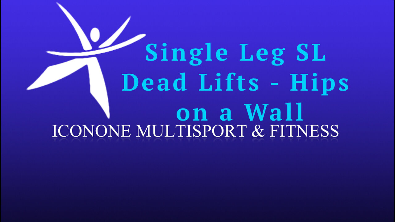 Single Leg Stiff Leg (SL) Dead Lift with Hips on a wall