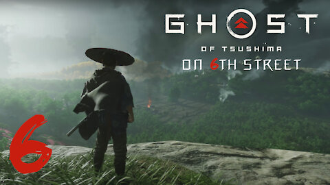 Ghost of Tsushima on 6th Street Part 6