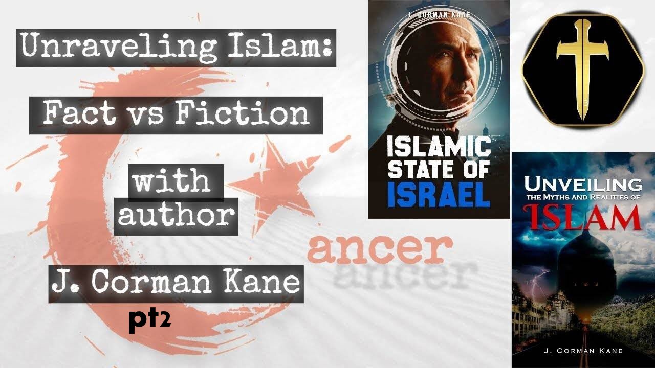 Unravelling Islam: Fact and Fiction with J Corman Kane pt2